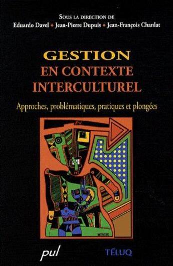 Couverture du livre « Gestion en contexte interculturel ; approches, problématiques, pratiques et plongées » de Eduardo Davel aux éditions Presses De L'universite De Laval