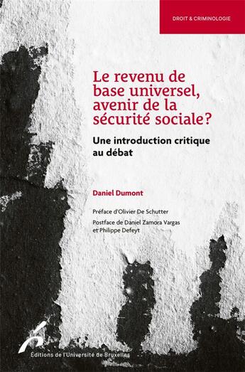 Couverture du livre « Le revenu de base universel, avenir de la sécurité sociale ? une introduction critique au débat » de Daniel Dumont aux éditions Universite De Bruxelles