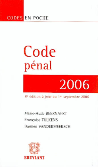 Couverture du livre « Code pénal (édition 2006) » de Beernaert/Tulkens/Va aux éditions Bruylant