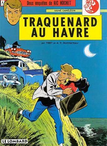 Couverture du livre « Ric Hochet T.1 ; traquenard au Havre » de Tibet et Andre-Paul Duchateau aux éditions Lombard