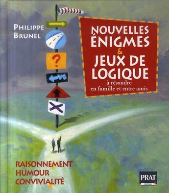 Couverture du livre « Nouvelles énigmes et jeux de logique t.2 » de Philippe Brunel aux éditions Prat