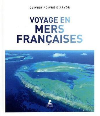Couverture du livre « Voyage en mers françaises » de Olivier Poivre D'Arvor aux éditions Place Des Victoires