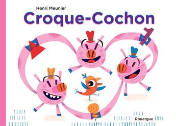 Couverture du livre « Croque-cochon » de Meunier Henri aux éditions Rouergue