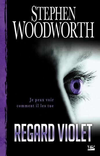 Couverture du livre « Natalie Lindstrom t.1 ; regard violet » de Stephen Woodworth aux éditions Bragelonne