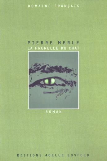 Couverture du livre « La prunelle du chat » de Pierre Merle aux éditions Joelle Losfeld