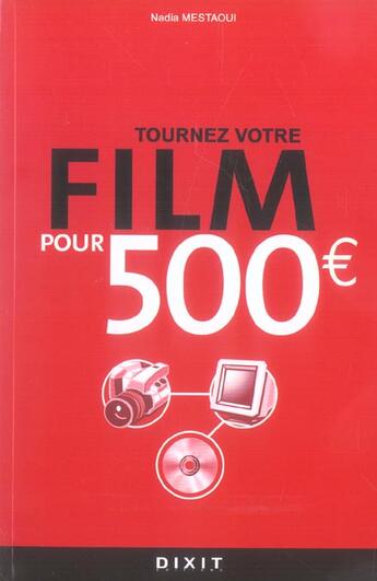 Couverture du livre « Tournez votre film pour 500 euros » de Nadia Mestaoui aux éditions Dixit