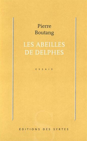 Couverture du livre « Les abeilles de Delphes » de Pierre Boutang aux éditions Syrtes