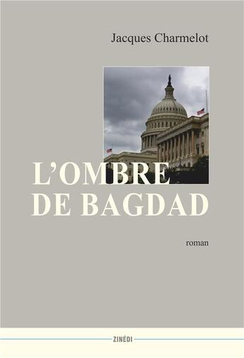 Couverture du livre « L'ombre de Bagdad » de Jacques Charmelot aux éditions Zinedi