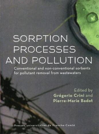 Couverture du livre « Sorption processes and pollution ; conventional and non-conventional sorbents for pollutant removal from wastewaters » de Gregorio Crini et Pierre-Marie Badot aux éditions Pu De Franche Comte