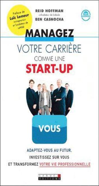 Couverture du livre « Managez votre carrière comme une start-up » de Reid Hoffman et Ben Casnocha aux éditions Leduc