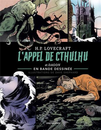 Couverture du livre « L'appel de Cthulhu et Dagon en bande dessinée » de Howard Phillips Lovecraft et Dave Shephard aux éditions Contre-dires
