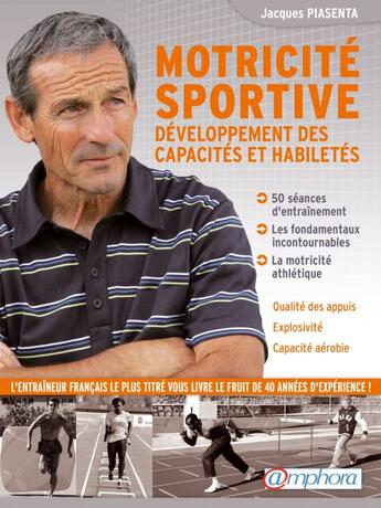 Couverture du livre « Motricité sportive ; développement des capacités et habiletés » de Jacques Piasenta aux éditions Amphora