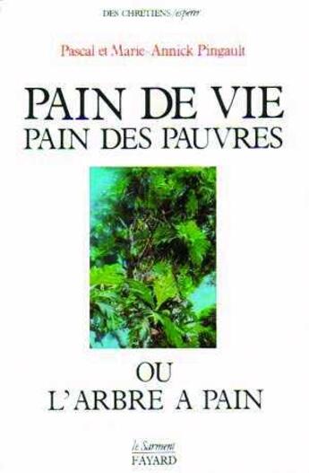 Couverture du livre « Pain de vie, pain des pauvres - ou l'arbre a pain » de  aux éditions Jubile