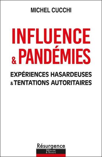 Couverture du livre « Influence & pandémies : expériences hasardeuses et tentations autoritaires » de Michel Cucchi aux éditions Marco Pietteur