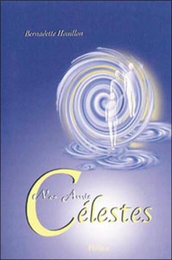 Couverture du livre « Nos amis celestes » de Bernadette Houillon aux éditions Helios