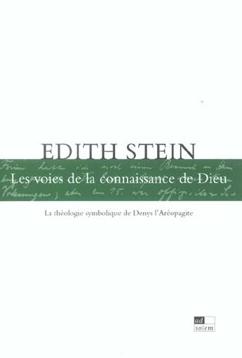 Couverture du livre « Les voies de la connaissance de Dieu ; la théologie symbolique de Denys l'Aréopagite » de Edith Stein aux éditions Ad Solem