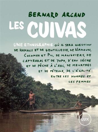 Couverture du livre « Les cuivas, une ethnographie ; où il sera question d'accueil, de gentillisse et de rires » de Bernard Arcand aux éditions Lux Canada