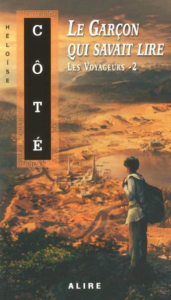 Couverture du livre « Les voyageurs - tome 2 le garcon qui savait lire - vol02 » de Heloise Cote aux éditions Alire