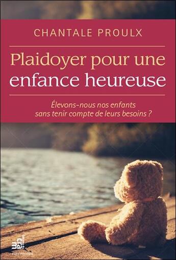 Couverture du livre « Plaidoyer pour une enfance heureuse » de Chantale Proulx aux éditions Du Cram