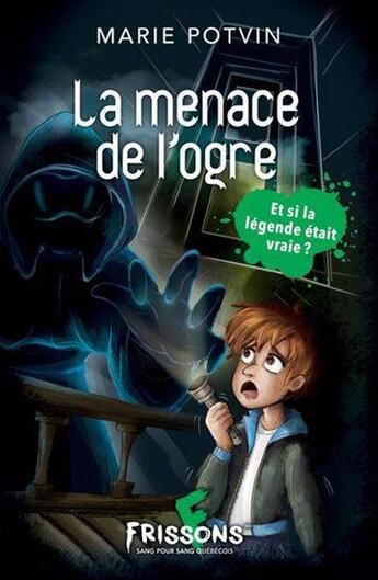 Couverture du livre « La menace de l'ogre » de Marie Potvin aux éditions Heritage Quebec