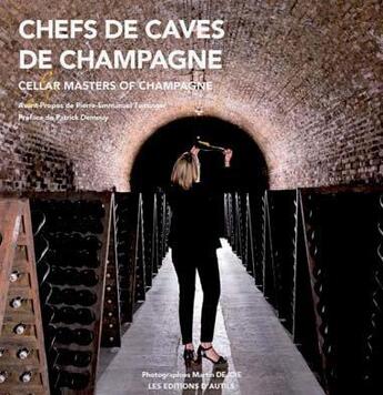 Couverture du livre « Chefs de caves de Champagne » de Daniel Rey et Genevieve Jamin et Martin Dejoie aux éditions Autils