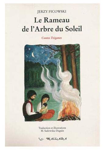 Couverture du livre « Le rameau de l'arbre du soleil ; contes tziganes » de Jerzy Ficowski aux éditions Wallada