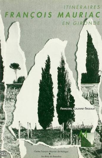 Couverture du livre « Itineraires francois mauriac en gironde » de Lalanne-Trigeaud Fra aux éditions Confluences