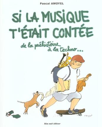 Couverture du livre « Si la musique t'etait contee » de Amoyel et Biojout aux éditions Bleu Nuit