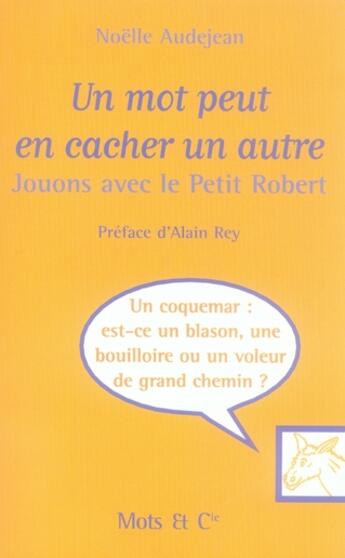 Couverture du livre « Un mot peut en cacher un autre - jouons avec le petit robert » de Audejean/Rey aux éditions Mango