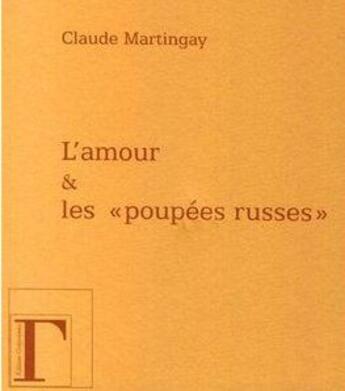 Couverture du livre « L'amour et les poupées russes » de Claude Martingay aux éditions Gregoriennes