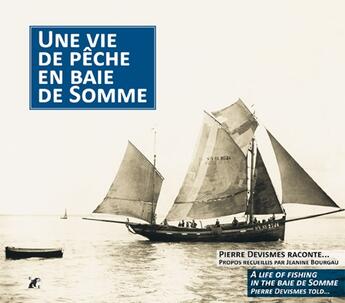 Couverture du livre « Une vie de pêche en baie de somme » de Jeanine Bourgau aux éditions Engelaere