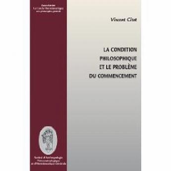 Couverture du livre « La condition philosophique et le problème du commencement » de Vincent Citot aux éditions Le Cercle Hermeneutique