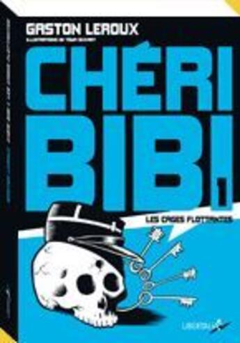 Couverture du livre « Chéri bibi t.1 » de Leroux/Sickart aux éditions Libertalia