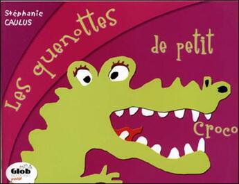 Couverture du livre « Les quenottes de petit croco » de Stephanie Caulus aux éditions Glob
