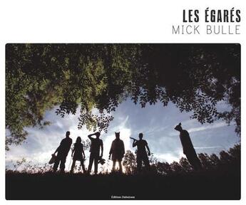 Couverture du livre « Les égarés » de Mick Bulle aux éditions Dubuisson