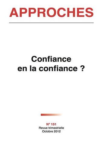 Couverture du livre « Revue Approches - 151 - Confiance En La Confiance ? » de Revue Trimestrielle aux éditions Dacres