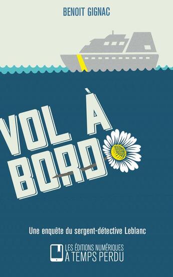 Couverture du livre « Vol à bord » de Benoit Gignac aux éditions Editions A Temps Perdu