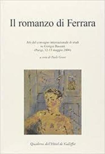 Couverture du livre « Il romanzo di ferrara - atti del convegno internazionale di studi su giorgio bassani (parigi, 12-13 » de Paolo Grossi aux éditions Iicp