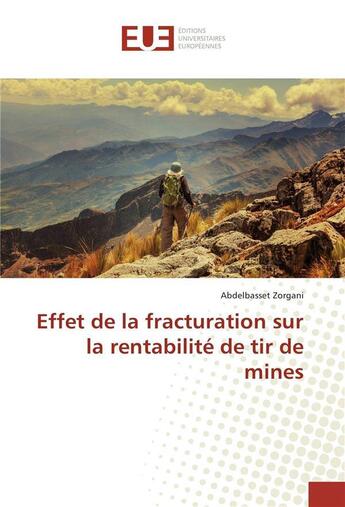 Couverture du livre « Effet de la fracturation sur la rentabilite de tir de mines » de Zorgani-A aux éditions Editions Universitaires Europeennes