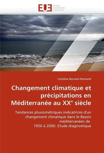 Couverture du livre « Changement climatique et precipitations en mediterranee au xx siecle » de Norrant-Romand-C aux éditions Editions Universitaires Europeennes