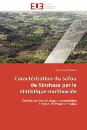 Couverture du livre « Caracterisation du safou de kinshasa par la statistique multivariee - correlation morphologie, compo » de Tshiombe Van Emery aux éditions Editions Universitaires Europeennes