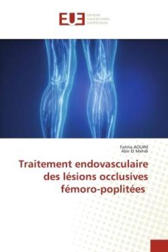 Couverture du livre « Traitement endovasculaire des lesions occlusives femoro-poplitees » de Aouini/El Mehdi aux éditions Editions Universitaires Europeennes