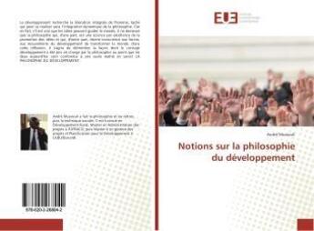 Couverture du livre « Notions sur la philosophie du developpement » de Musavuli Andre aux éditions Editions Universitaires Europeennes