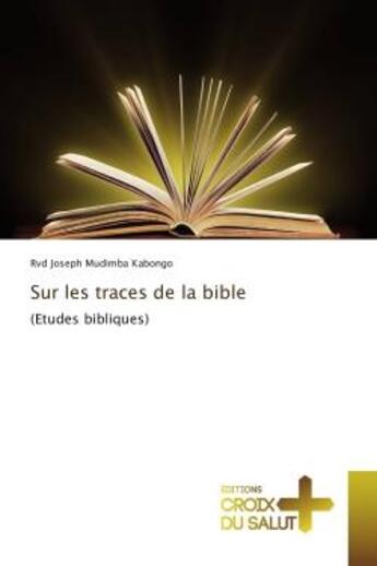 Couverture du livre « Sur les traces de la bible - (etudes bibliques) » de Kabongo Rvd aux éditions Croix Du Salut