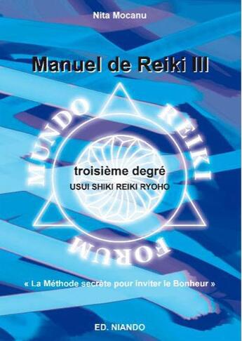 Couverture du livre « Manuel de reiki III ; troisième degré » de Nita Mocanu aux éditions Niando