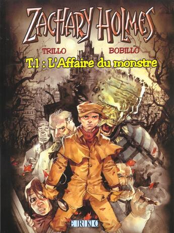 Couverture du livre « Zachary Holmes t.1 ; l'affaire du monstre » de Juan Bobillo et Carlos Triloo aux éditions Erko