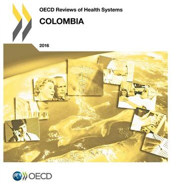 Couverture du livre « Colombia ; OECD reviews of health systems (édutuib 2016) » de Ocde aux éditions Ocde
