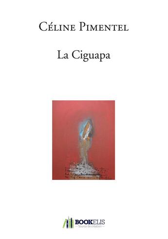 Couverture du livre « La ciguapa » de Celine Pimentel aux éditions Bookelis