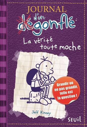 Couverture du livre « Journal d'un dégonflé Tome 5 ; la vérité toute moche » de Jeff Kinney aux éditions Seuil Jeunesse