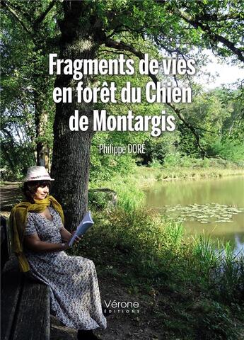 Couverture du livre « Fragments de vies en forêt du Chien de Montargis » de Philippe Dore aux éditions Verone